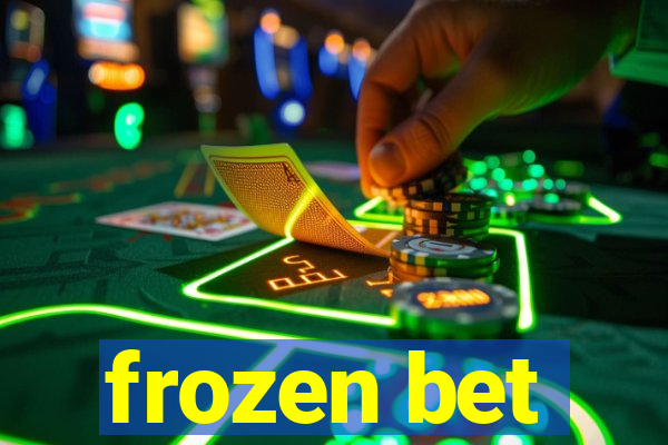 frozen bet